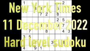 Sudoku solution – New York Times sudoku 11 December 2022 Hard level
